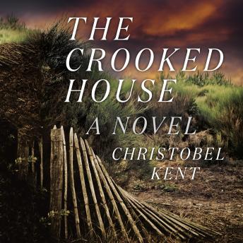 Crooked House: A Novel, Audio book by Christobel Kent