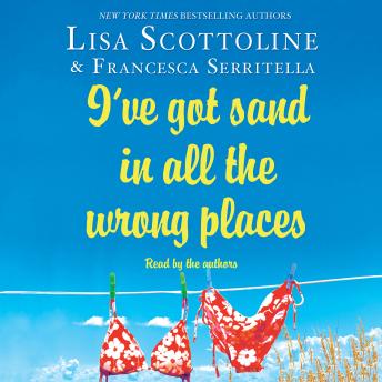 Download I've Got Sand In All the Wrong Places by Lisa Scottoline, Francesca Serritella