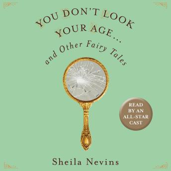 You Don't Look Your Age...and Other Fairy Tales sample.