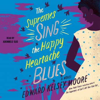The Supremes Sing the Happy Heartache Blues: A Novel