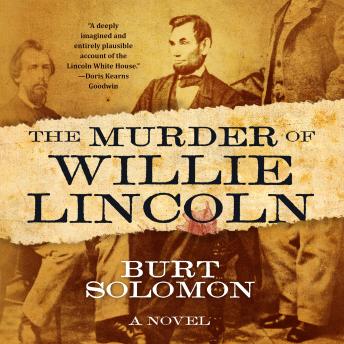Murder of Willie Lincoln: A Novel, Audio book by Burt Solomon