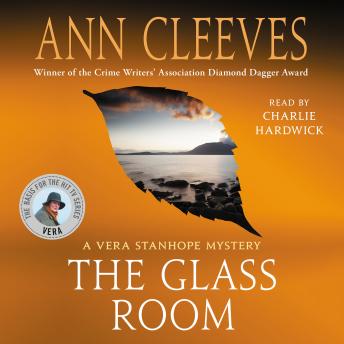 The Glass Room: A Vera Stanhope Mystery