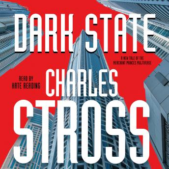 Dark State: A Novel of the Merchant Princes Multiverse (Empire Games, Book II), Charles Stross