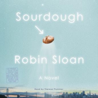 Sourdough: A Novel, Audio book by Robin Sloan