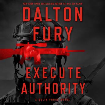 Download Execute Authority: A Delta Force Novel by Dalton Fury