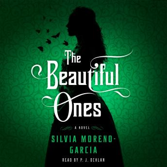 Beautiful Ones: A Novel, Silvia Moreno-Garcia