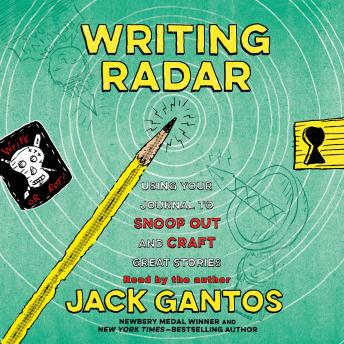 Writing Radar: Using Your Journal to Snoop Out and Craft Great Stories