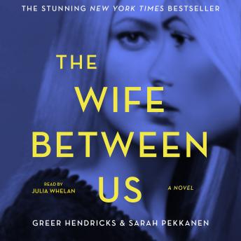 The Wife Between Us: A Novel