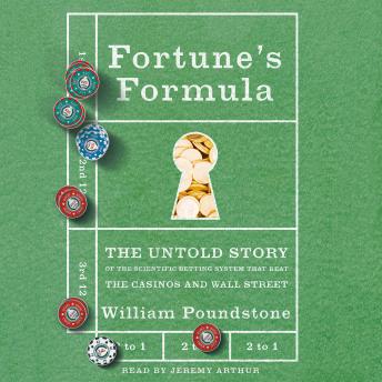 Fortune's Formula: The Untold Story of the Scientific Betting System That Beat the Casinos and Wall Street