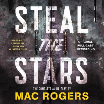 Steal the Stars: The Original Full-Cast Recording, Nat Cassidy, Mac Rogers