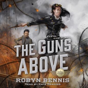 Guns Above: A Signal Airship Novel, Audio book by Robyn Bennis