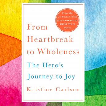 From Heartbreak to Wholeness: The Hero's Journey to Joy