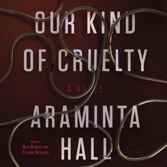 Our Kind of Cruelty: A Novel, Audio book by Araminta Hall