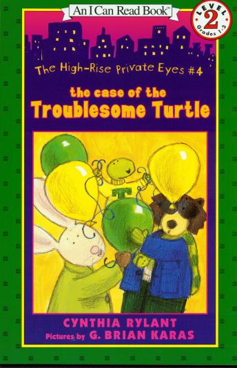 The Case of the Troublesome Turtle: The High-Rise Private Eyes, Book 4