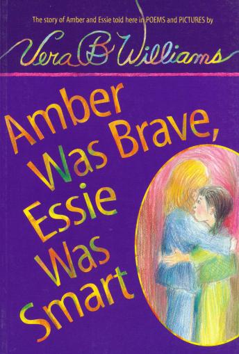 Amber Was Brave, Essie Was Smart: The Story of Amber and Essie, Told Here in Poems and Pictures