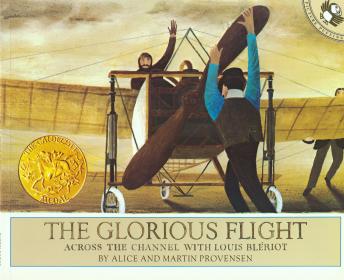 The Glorious Flight: Across The Channel With Louis Blériot