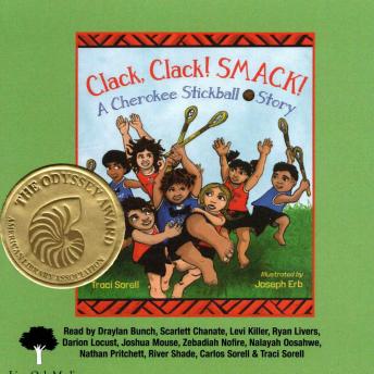 Clack, Clack, Smack!: A Cherokee Stickball Story