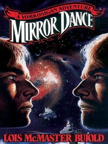 Mirror Dance: A Miles Vorkosigan Adventure