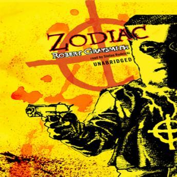 Zodiac: The Shocking True Story of the Nation's Most Bizarre Mass Murderer, Robert Graysmith