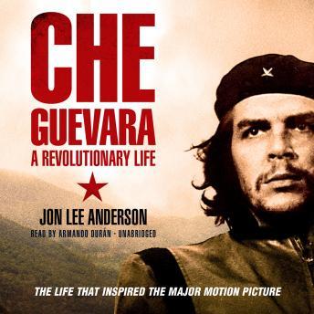 che guevara: a revolutionary life