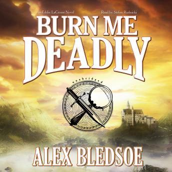 Burn Me Deadly, Alex Bledsoe