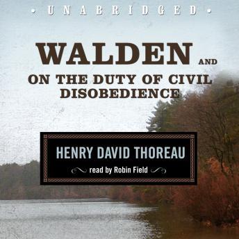Walden and On the Duty of Civil Disobedience, Henry David Thoreau
