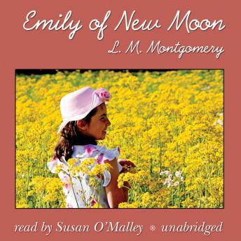 Listen Emily of New Moon By L.M. Montgomery Audiobook audiobook