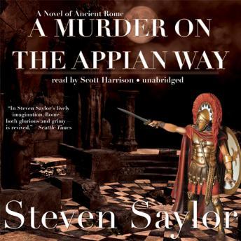 Murder on the Appian Way: A Mystery of Ancient Rome, Steven W. Saylor