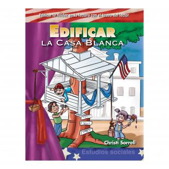 [Spanish] - Edificar la Casa Blanca / Building Up the White House