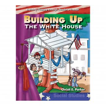 Building Up the White House: Building Fluency through Reader's Theater