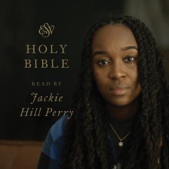 ESV Audio Bible, Read by Jackie Hill Perry