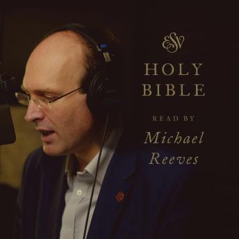 Download ESV Audio Bible, Read by Michael Reeves by Crossway Books
