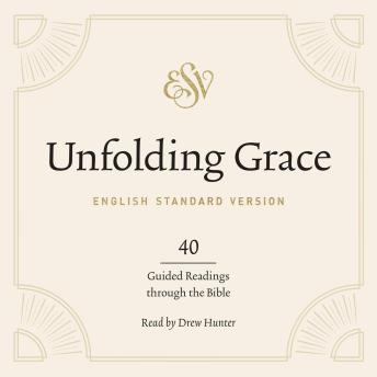 Unfolding Grace: 40 Guided Readings through the Bible
