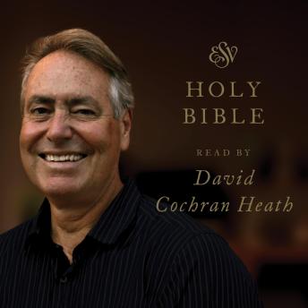 Download ESV Audio Bible, Read by David Cochran Heath by Crossway Books