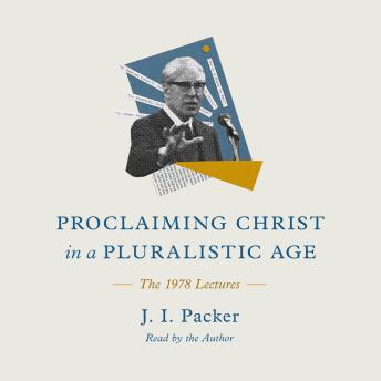 Proclaiming Christ in a Pluralistic Age: The 1978 Lectures