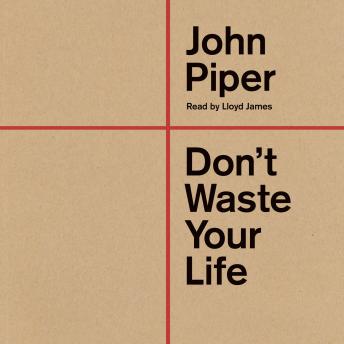 Download Don't Waste Your Life by John Piper