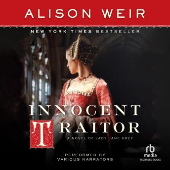Innocent Traitor: A Novel of Lady Jane Grey