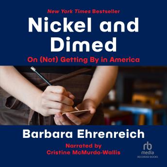 Download Nickel and Dimed: On (Not) Getting By in America by Barbara Ehrenreich