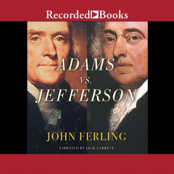 Adams vs. Jefferson: The Tumultuous Election of 1800