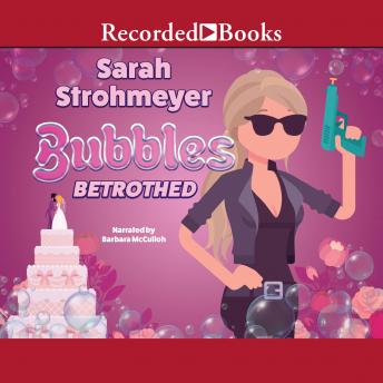 Bubbles Betrothed, Sarah Strohmeyer