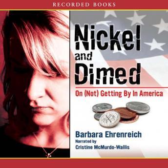 Nickel and Dimed: On (Not) Getting By in America, Barbara Ehrenreich