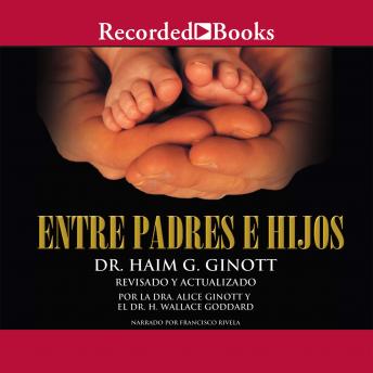 [Spanish] - Entre padres e hijos (Between Parents and Children): Un clasico que revoluciono la comunicacion con nuestros hijos