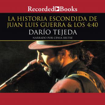 La historia escondida de Juan Luis Guerra (The Hidden History of Juan Luis Guerra)