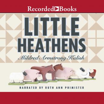 Little Heathens: Hard Times and High Spirits on an Iowa Farm During the Great Depression sample.