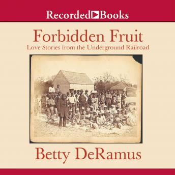 Forbidden Fruit: Love Stories from the Underground Railroad