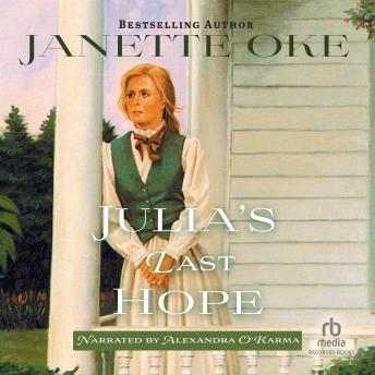 Julia's Last Hope, Audio book by Janette Oke