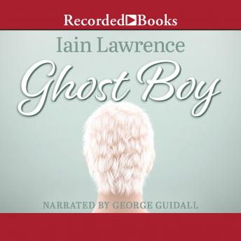Ghost Boy, Audio book by Iain Lawrence