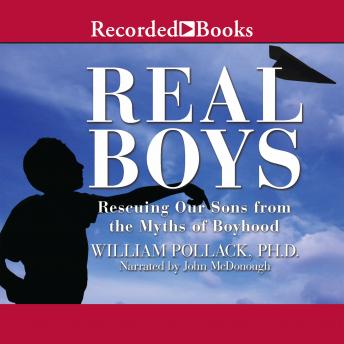 Real Boys: Rescuing Our Sons from the Myths of Boyhood sample.