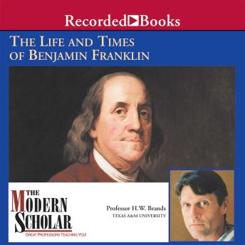 The Life and Times of Benjamin Franklin