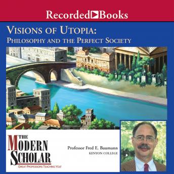 Visions of Utopia: Philosophy and the Perfect Society